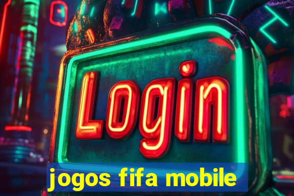 jogos fifa mobile